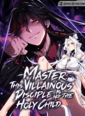 Master This Villainous Disciple Is Not The Holy Chi