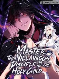 Master This Villainous Disciple Is Not The Holy Chi