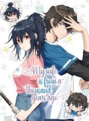 My Wife Is From a Thousand Years Ag