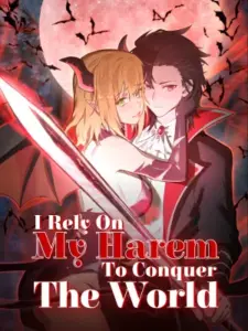 I Rely on My Harem to Conquer the World