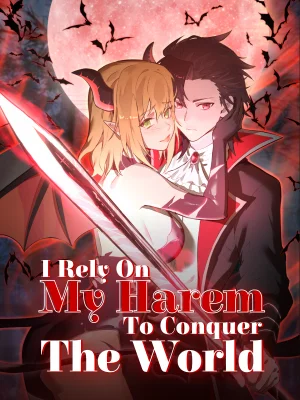 I-Rely-on-My-Harem-to-Conquer-the-World