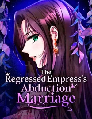 The-Regressed-Empresss-Abduction-Marriage