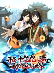 Starting With a Billion Spirit Stones, I’ll Buy Up the Entire Fantasy World!