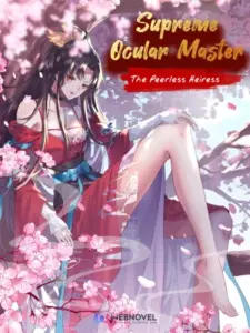 Supreme Ocular Master: The Peerless Heiress