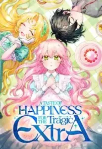 A Taste of Happiness for the Tragic Extra
