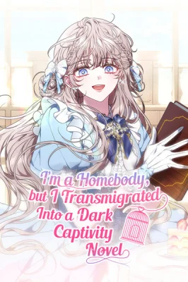 Im-a-Homebody-but-I-Transmigrated-Into-a-Dark-Captivity-Novel