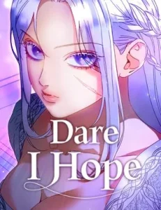 Dare I Hope
