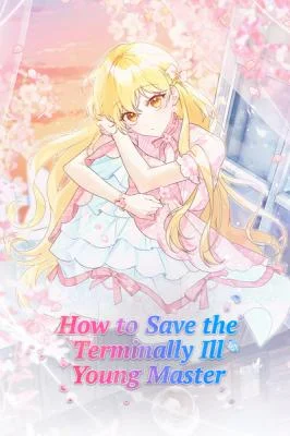 How to Save the Terminally Ill Young Master