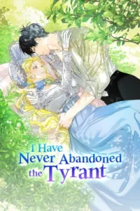 I Have Never Abandoned the Tyrant